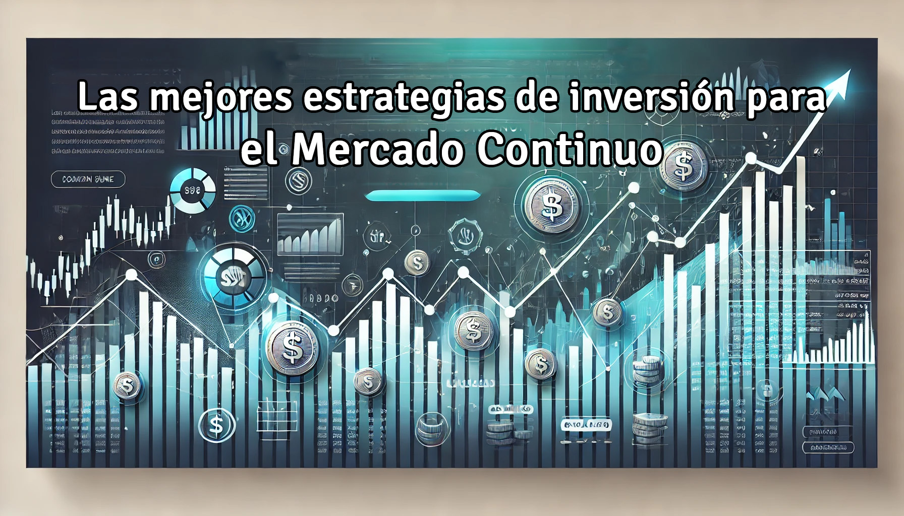 Las mejores estrategias de inversión para el Mercado Continuo